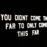 you didnt come this far to only come this far lighted text